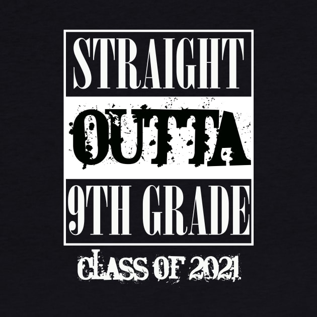 Straight outta 9th Grade class of 2021 by sevalyilmazardal
